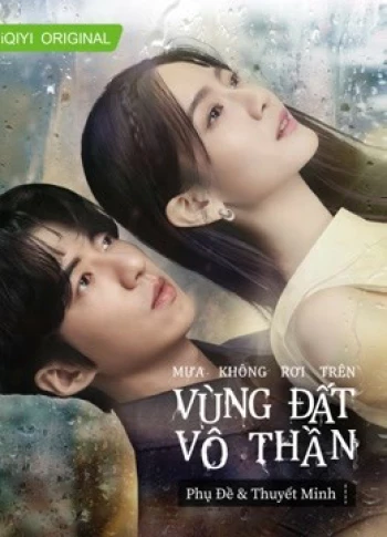 Mưa Không Rơi Trên Vùng Đất Vô Thần Rainless Love in a Godless Land
