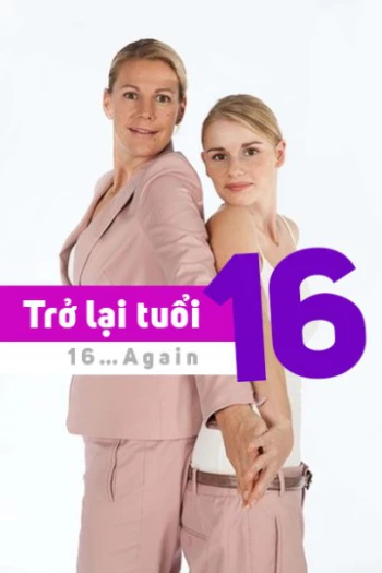 Trở Lại Tuổi 16 16…Again