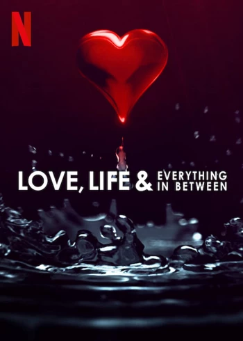 Trong tình yêu... và cuộc sống Love, Life & Everything in Between